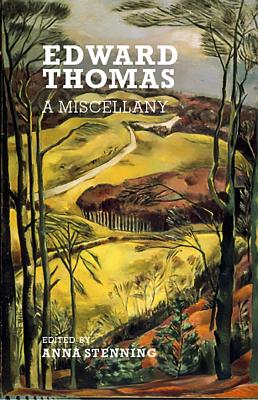 Edward Thomas: A Miscellany - Thomas, Edward