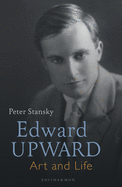 Edward Upward: Art and Life