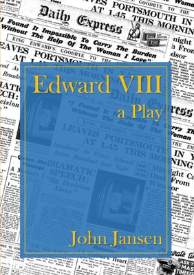 Edward VIII - a Play - Jansen, John