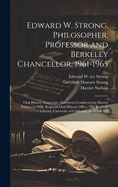 Edward W. Strong, Philosopher, Professor and Berkeley Chancellor, 1961-1965: Oral History Transcript; Interviews Conducted by Harriet Nathan in 1988. Regional Oral History Office, the Bancroft Library, University of California, Berkeley, 199