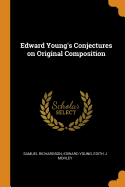 Edward Young's Conjectures on Original Composition