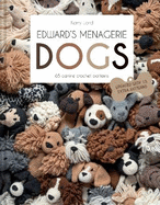 Edward's Menagerie: DOGS: 65 Canine Crochet Projects