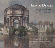 Edwin Deakin: California Painter of the Picturesque - Shields, Scott A, and Harrison, Alfred C, Jr. (Introduction by)