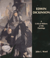 Edwin Dickinson: A Critical History of His Paintings