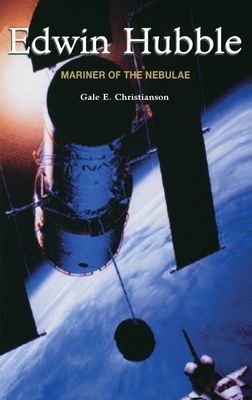 Edwin Hubble: Mariner of the Nebulae - Christianson, G E