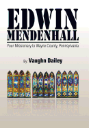 Edwin Mendenhall: Your Missionary to Wayne County, Pennsylvania