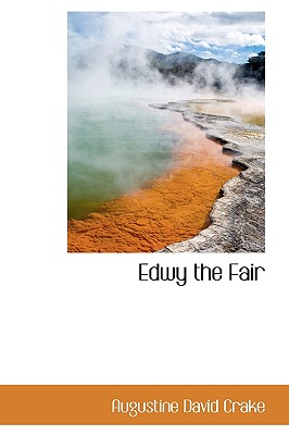 Edwy the Fair - Crake, Augustine David