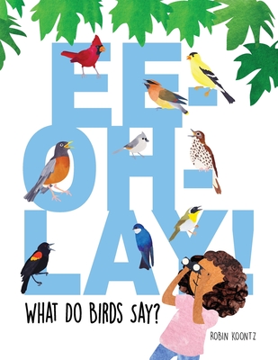 Ee-Oh-Lay! What Do Birds Say? - 