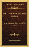 Een Groot Volk DAT Zich Verheft: de Vereenigde Staten in 1861 (1861)