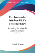 Een Javaansche Primbon Uit De Zestiende Eeuw: Inleiding, Vertaling En Aanteekeningen (1921)