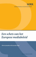 Een Schets Van Het Europese Mediabeleid - Wetenschappelijke Raad voor het Regeringsbeleid, and Larouche, P., and Haar, I.van der