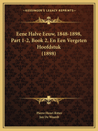 Eene Halve Eeuw, 1848-1898, Part 1-2, Book 2, En Een Vergeten Hoofdstuk (1898)