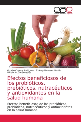 Efectos Beneficiosos De Los Probi?ticos, Prebi?ticos, Nutrac?uticos Y ...