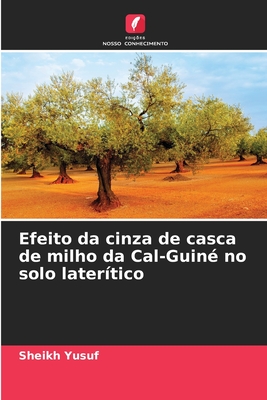 Efeito da cinza de casca de milho da Cal-Guin no solo latertico - Yusuf, Sheikh