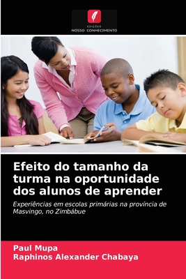 Efeito do tamanho da turma na oportunidade dos alunos de aprender - Mupa, Paul, and Alexander Chabaya, Raphinos