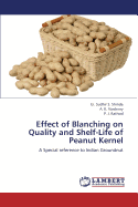 Effect of Blanching on Quality and Shelf-Life of Peanut Kernel