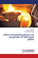 Effect of bonding phases on properties of slide gate plates