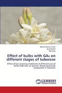 Effect of bulbs with GA  on different stages of tuberose