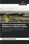 Effect of cryoprotectant dilution on equine semen