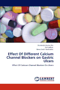 Effect of Different Calcium Channel Blockers on Gastric Ulcers