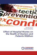 Effect of Hospital Wastes on the Health of Doctors and Patients Dgkhan
