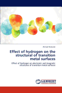 Effect of Hydrogen on the Structural of Transition Metal Surfaces