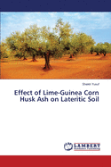 Effect of Lime-Guinea Corn Husk Ash on Lateritic Soil