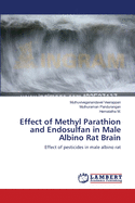 Effect of Methyl Parathion and Endosulfan in Male Albino Rat Brain