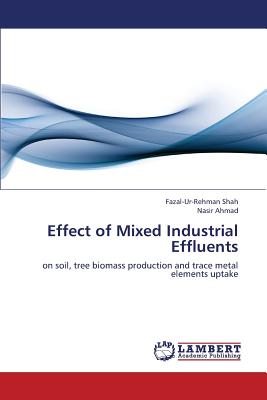 Effect of Mixed Industrial Effluents - Shah Fazal-Ur-Rehman, and Ahmad Nasir