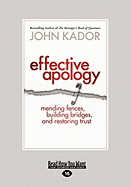 Effective Apology: Mending Fences, Building Bridges, and Restoring Trust (Large Print 16pt)