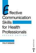 Effective Communication Skills for Health Professionals 2e: Second Edition
