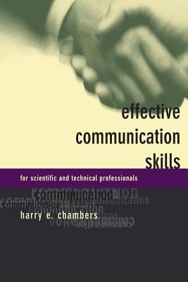 Effective Communication Skills for Scientific and Techinical Professionals - Chambers, Harry E