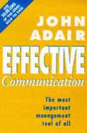 Effective Communication: The Most Important Management Tool of All - Adair, John, Mr.