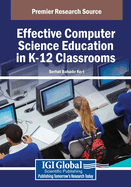 Effective Computer Science Education in K-12 Classrooms