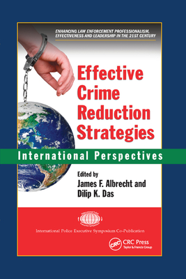 Effective Crime Reduction Strategies: International Perspectives - Albrecht, James F (Editor), and Das, Dilip K (Editor)