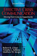 Effective Crisis Communication: Moving from Crisis to Opportunity - Ulmer, Robert R, Dr., and Sellnow, Timothy L, Dr., and Seeger, Matthew W