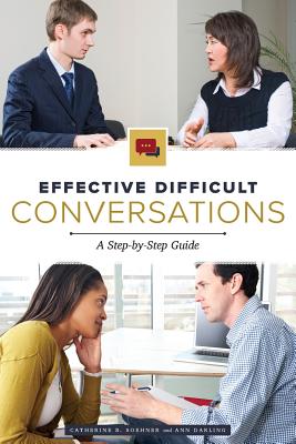 Effective Difficult Conversations - Soehner, Catherine B, and Darling, Ann