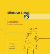 Effective E-mail Made E-Z: Practical Strategies for Strengthening Electronic Communication