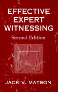 Effective Expert Witnessing, Second Edition - Matson, Jack V