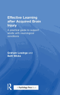 Effective Learning After Acquired Brain Injury: A Practical Guide to Support Adults with Neurological Conditions