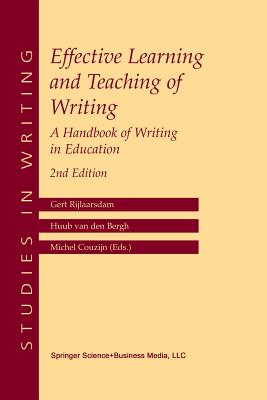 Effective Learning and Teaching of Writing: A Handbook of Writing in Education - Rijlaarsdam, Gert (Editor), and Bergh, Huub (Editor), and Couzijn, Michel (Editor)