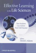 Effective Learning in the Life Sciences: How Students Can Achieve Their Full Potential