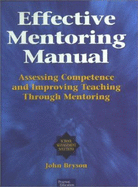 Effective Mentoring Manual: Assessing Competence & Improving Teaching through Mentoring - Bryson, John