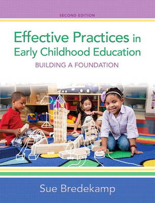 Effective Practices in Early Childhood Education: Building a Foundation, Video-Enhanced Pearson Etext -- Access Card - Bredekamp, Sue