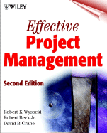 Effective Project Management - Wysocki, Robert K, and Beck, Robert, and Crane, David B