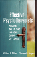 Effective Psychotherapists: Clinical Skills That Improve Client Outcomes