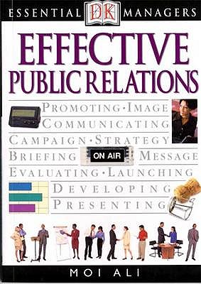 Effective Public Relations - DK, and Hayward, Adele (Editor)