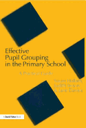Effective Pupil Grouping in the Primary School: A Practical Guide