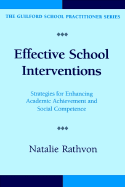 Effective School Interventions: Strategies for Enhancing Academic Achievement and Social Competence - Rathvon, Natalie, PhD