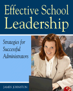 Effective School Leadership: Strategies for Successful School Administrators